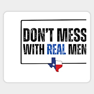 Don't mess with real men Magnet